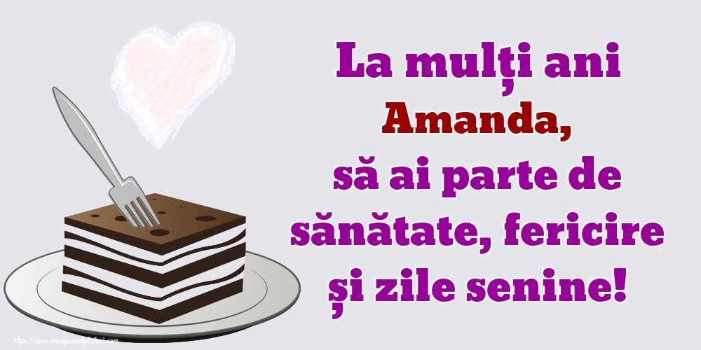 Felicitari de zi de nastere - La mulți ani Amanda, să ai parte de sănătate, fericire și zile senine!