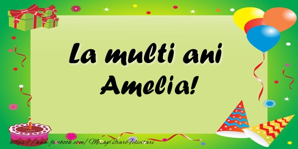 Felicitari de zi de nastere - Baloane & Confetti | La multi ani Amelia!