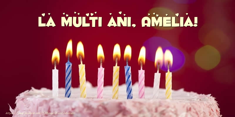Felicitari de zi de nastere -  Tort - La multi ani, Amelia!