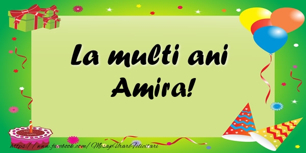Felicitari de zi de nastere - Baloane & Confetti | La multi ani Amira!