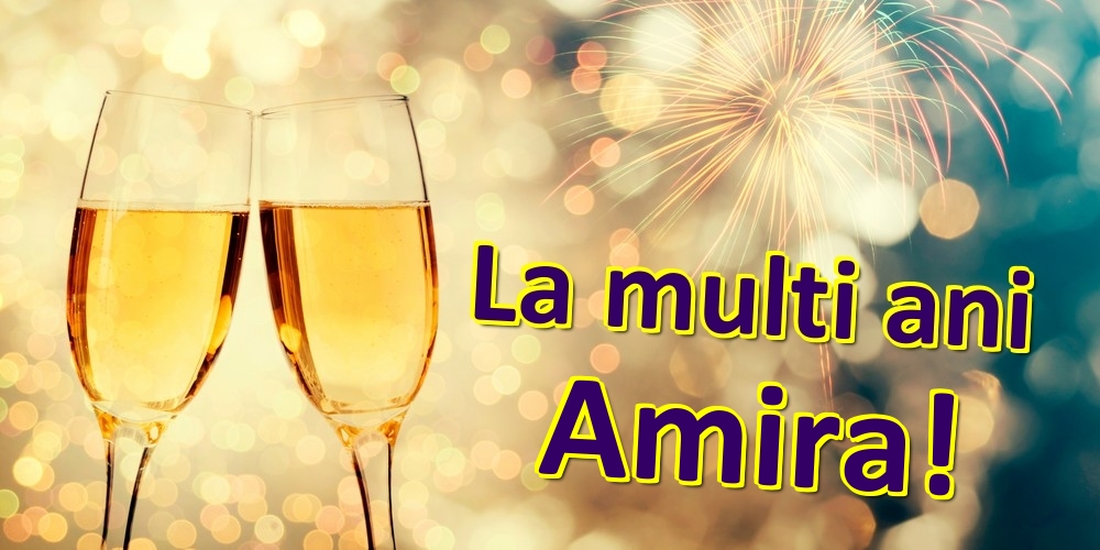 Felicitari de zi de nastere - Sampanie | La multi ani Amira!