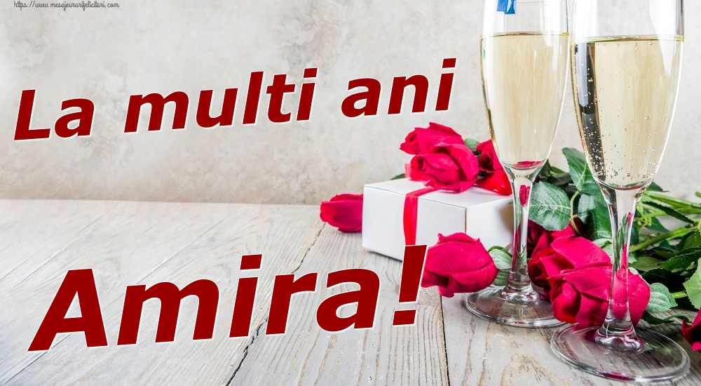 Felicitari de zi de nastere - Sampanie & Trandafiri | La multi ani Amira!