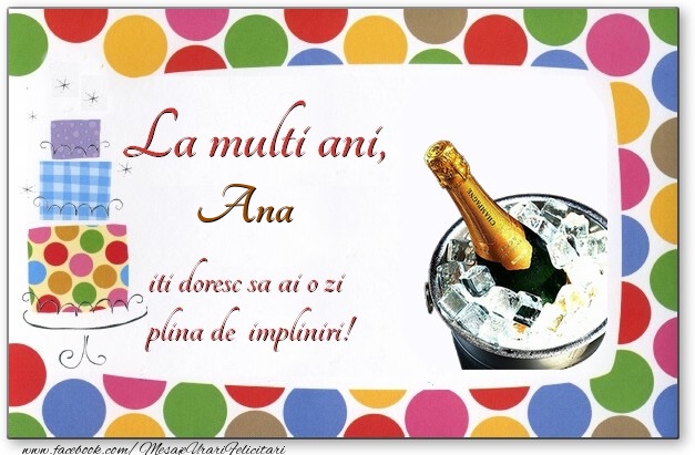 Felicitari de zi de nastere - Baloane & Tort & 1 Poza & Ramă Foto | La multi ani, Ana, iti doresc sa ai o zi plina de impliniri!