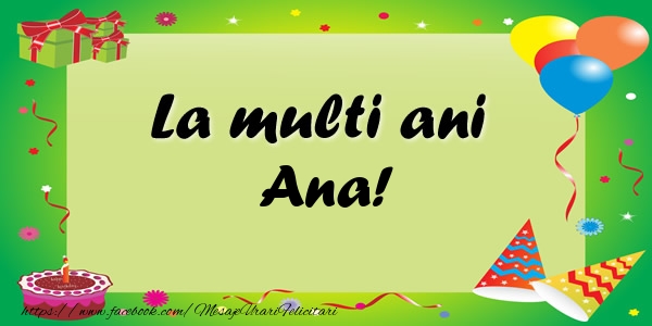 Felicitari de zi de nastere - Baloane & Confetti | La multi ani Ana!