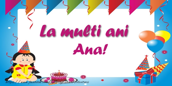 Felicitari de zi de nastere - Copii | La multi ani Ana!