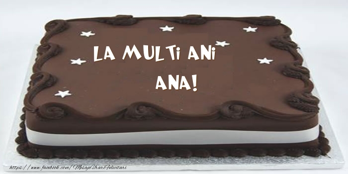 Felicitari de zi de nastere -  Tort - La multi ani Ana!