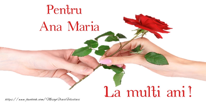 Felicitari de zi de nastere - Flori & Trandafiri | Pentru Ana Maria La multi ani!