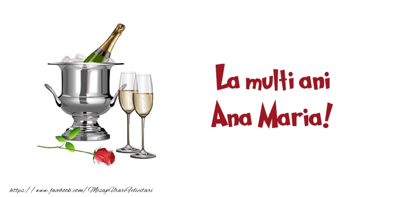 Felicitari de zi de nastere - Sampanie | La multi ani Ana Maria!