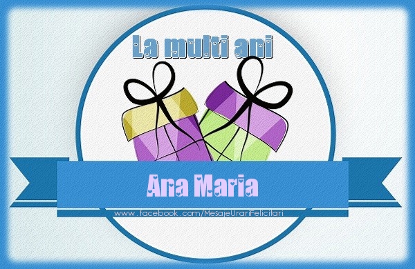Felicitari de zi de nastere - La multi ani Ana Maria