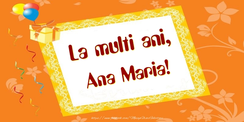 Felicitari de zi de nastere - Baloane & Cadou | La multi ani, Ana Maria!