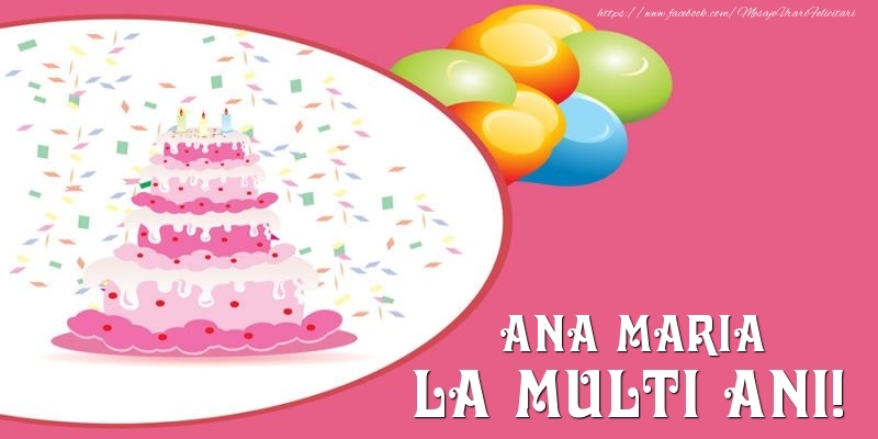 Felicitari de zi de nastere -  Tort pentru Ana Maria La multi ani!