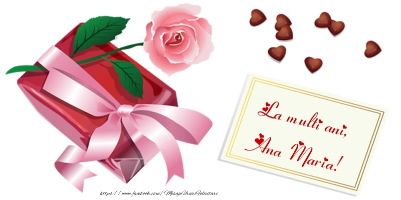 Felicitari de zi de nastere - Cadou & Trandafiri | La multi ani, Ana Maria!