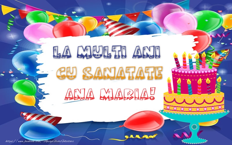 Felicitari de zi de nastere - Tort | LA MULTI ANI CU SANATATE Ana Maria!