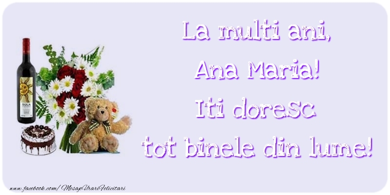 Felicitari de zi de nastere - Trandafiri & Ursuleti | La multi ani, Iti doresc tot binele din lume! Ana Maria