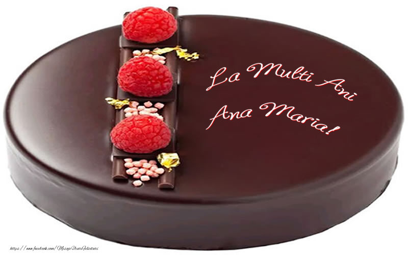 Felicitari de zi de nastere - Tort | La multi ani Ana Maria!
