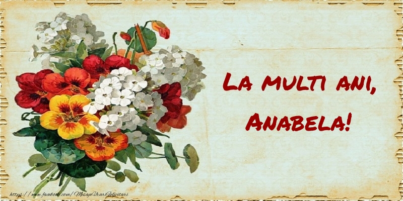 Felicitari de zi de nastere - Buchete De Flori & Flori | La multi ani, Anabela!