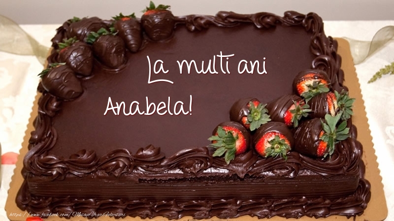  Felicitari de zi de nastere -  La multi ani, Anabela! - Tort