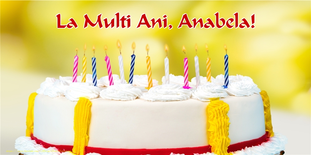 Felicitari de zi de nastere - Tort | La multi ani, Anabela!