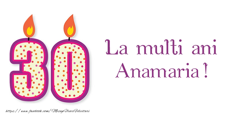 Felicitari de zi de nastere - Lumanari | La multi ani Anamaria! 30 de ani