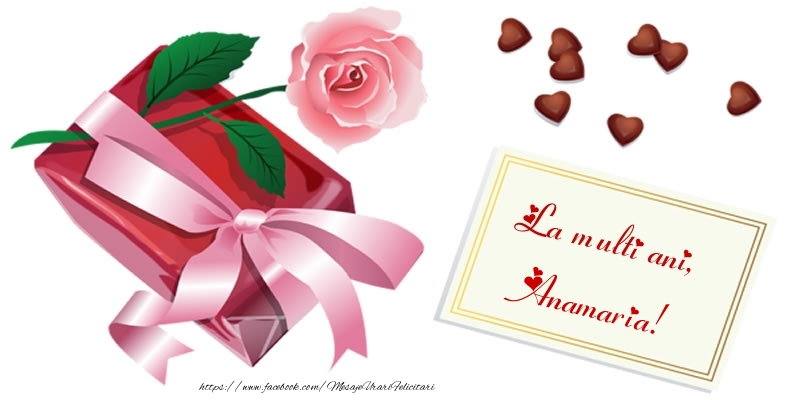 Felicitari de zi de nastere - Cadou & Trandafiri | La multi ani, Anamaria!