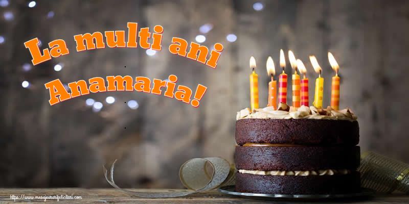 Felicitari de zi de nastere - Tort | La multi ani Anamaria!