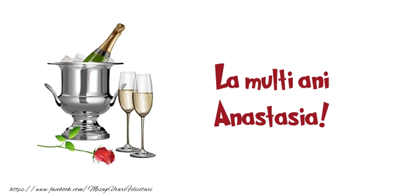 Felicitari de zi de nastere - Sampanie | La multi ani Anastasia!