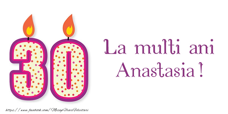 Felicitari de zi de nastere - Lumanari | La multi ani Anastasia! 30 de ani