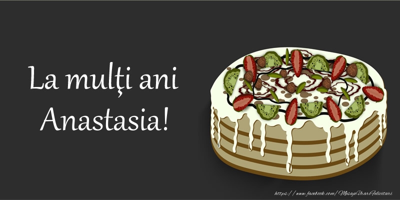 Felicitari de zi de nastere - La multi ani, Anastasia!