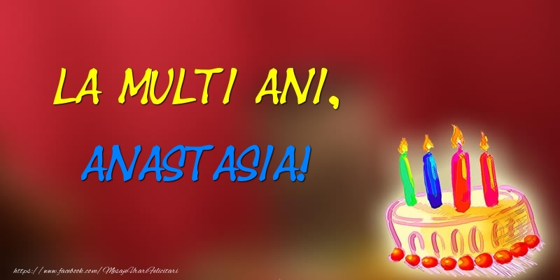 Felicitari de zi de nastere -  La multi ani, Anastasia! Tort