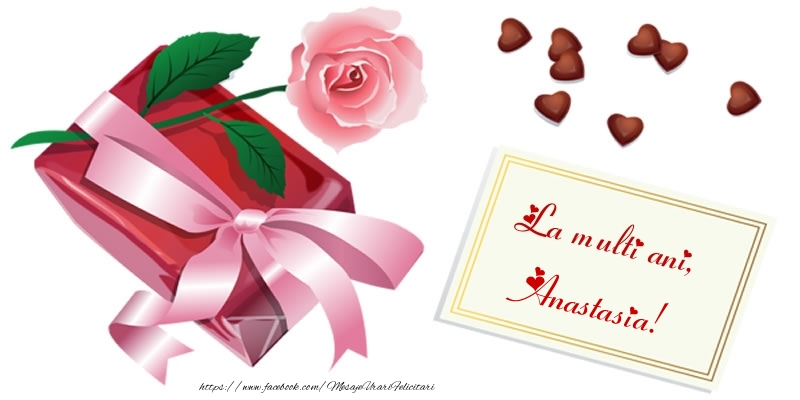 Felicitari de zi de nastere - Cadou & Trandafiri | La multi ani, Anastasia!