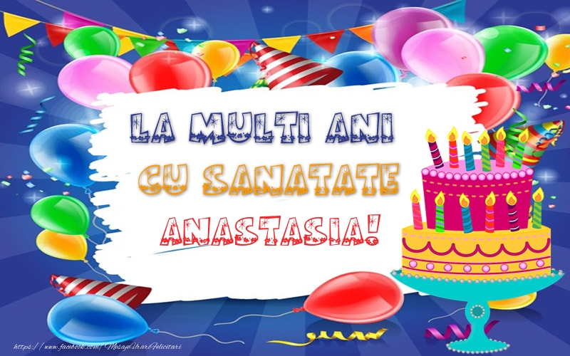 Felicitari de zi de nastere - Tort | LA MULTI ANI CU SANATATE Anastasia!