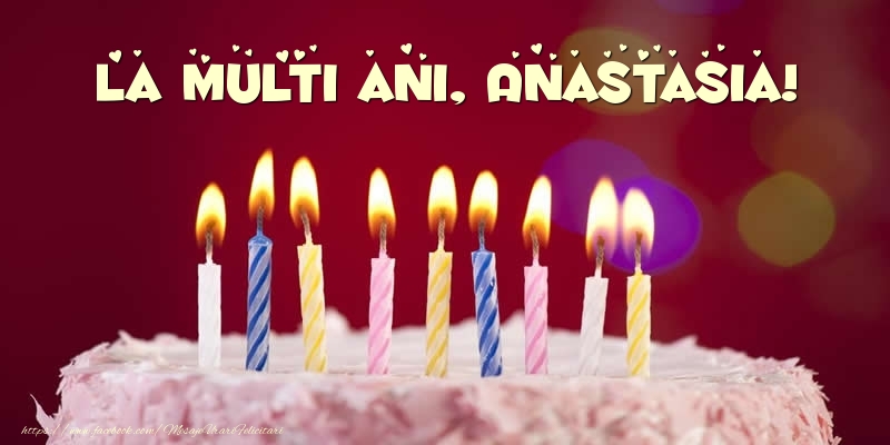 Felicitari de zi de nastere -  Tort - La multi ani, Anastasia!