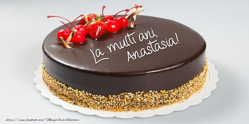 Felicitari de zi de nastere -  Tort - La multi ani, Anastasia!