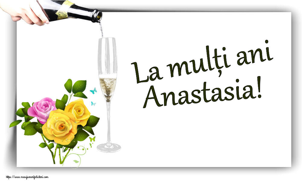 Felicitari de zi de nastere - Flori | La mulți ani Anastasia!