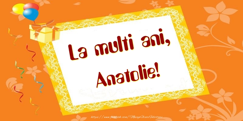 Felicitari de zi de nastere - Baloane & Cadou | La multi ani, Anatolie!