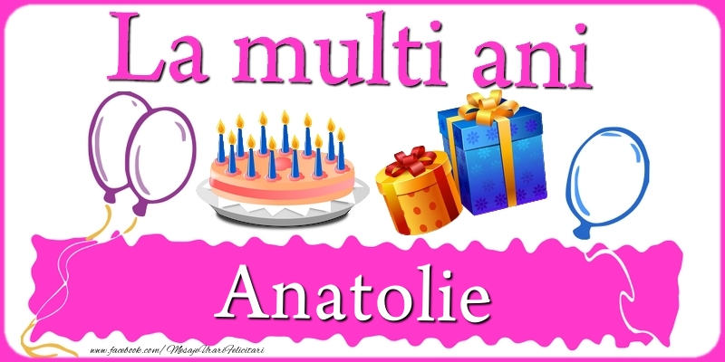 Felicitari de zi de nastere - Tort | La multi ani, Anatolie!