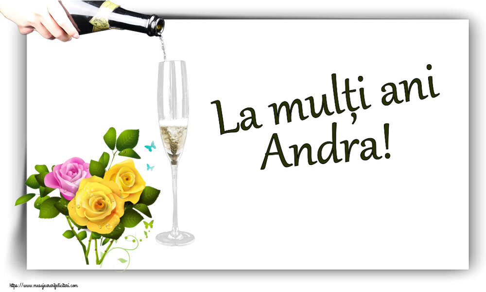Felicitari de zi de nastere - Flori | La mulți ani Andra!