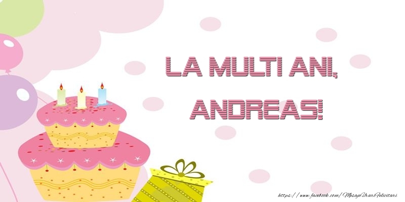 Felicitari de zi de nastere - Tort | La multi ani, Andreas!