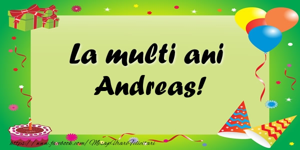 Felicitari de zi de nastere - Baloane & Confetti | La multi ani Andreas!