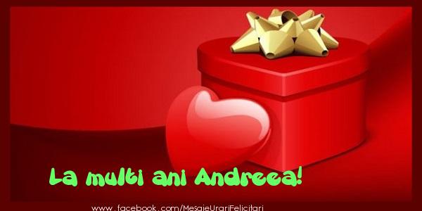 Felicitari de zi de nastere - ❤️❤️❤️ Cadou & Inimioare | La multi ani Andreea!