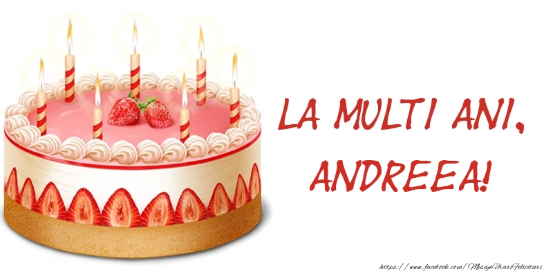Felicitari de zi de nastere -  La multi ani, Andreea! Tort