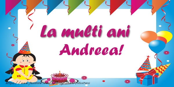 Felicitari de zi de nastere - Copii | La multi ani Andreea!