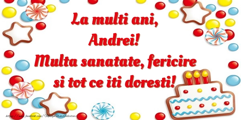 Felicitari de zi de nastere - ⭐⭐⭐ Baloane & Steluțe & Tort | La multi ani, Andrei! Multa sanatate, fericire si tot ce iti doresti!