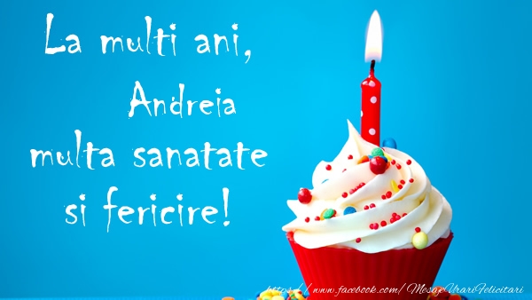 Felicitari de zi de nastere - La multi ani Andreia, multa sanatate si fericire!