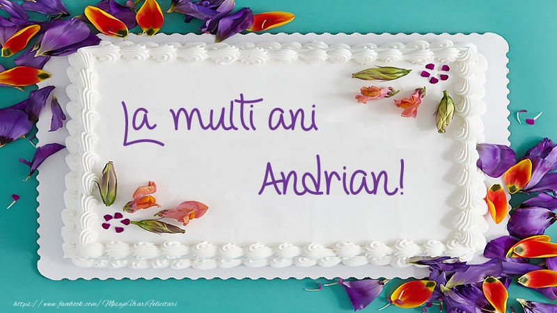 Felicitari de zi de nastere -  Tort La multi ani Andrian!