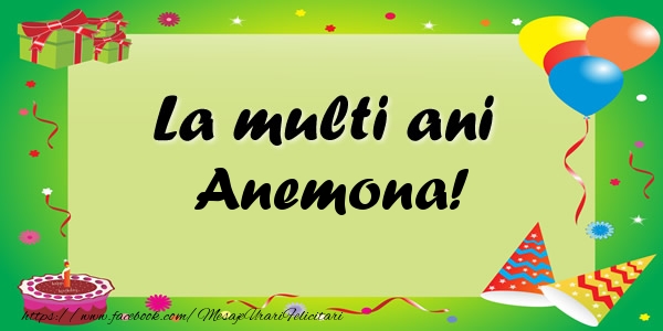 Felicitari de zi de nastere - Baloane & Confetti | La multi ani Anemona!