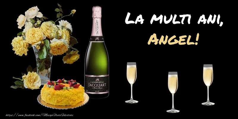 Felicitari de zi de nastere -  Felicitare cu sampanie, flori si tort: La multi ani, Angel!