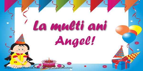 Felicitari de zi de nastere - La multi ani Angel!
