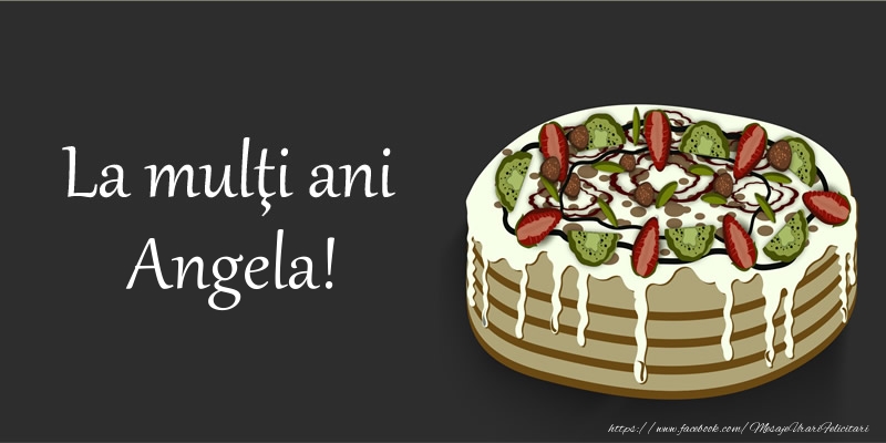Felicitari de zi de nastere - Tort | La multi ani, Angela!