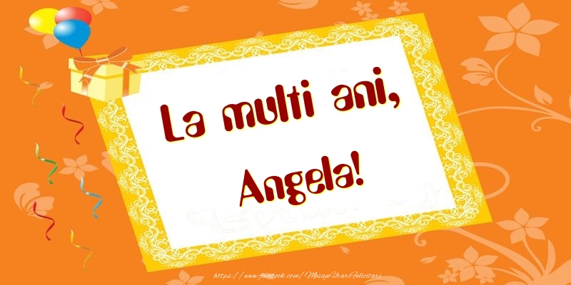 Felicitari de zi de nastere - Baloane & Cadou | La multi ani, Angela!